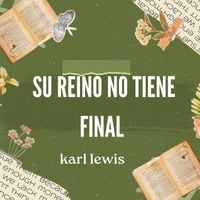 karl lewis - Su Reino No Tiene Final