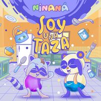 Ninaná - Soy Una Taza