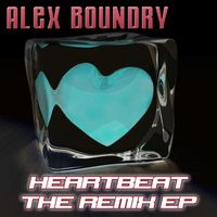 Alex Boundry - Heartbeat (The Remix EP)