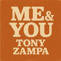 TONY ZAMPA - ME & YOU