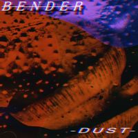 Bender - Dust