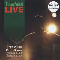 Truefaith - Live Myxed Emotions At Halo-Halo