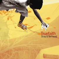 Truefaith - Stray to Be Found