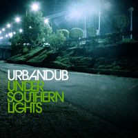 Urbandub - Under Southern Light
