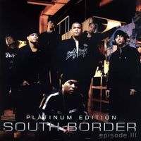 South Border - Episode Iii: Platinum Edition (2005)