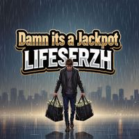 LifeSerzh - Damn It's a Jackpot