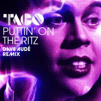 Taco - Puttin' On The Ritz (Dave Audé Remix)