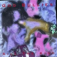 God Bullies - Kill The King