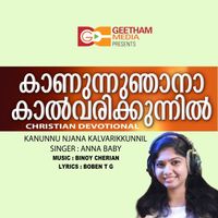 Anna Baby - Kanunnu Njana Kalvarikkunnil