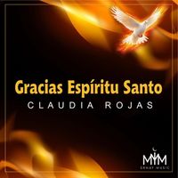 Claudia Rojas - Gracias Espíritu Santo