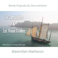 Maximilien Mathevon - La Cancalaise & Les Vieux Crabes (Bande Originale du Documentaire)