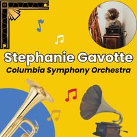 Columbia Symphony Orchestra - Stephanie Gavotte