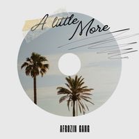 Afrozin Gang - A Little More (Radio Version)