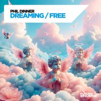 Phil Dinner - Dreaming / Free