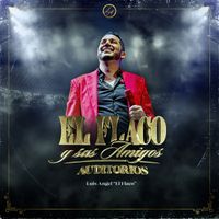 Luis Angel "El Flaco" - El Flaco y Sus Amigos: Auditorios (En Vivo)