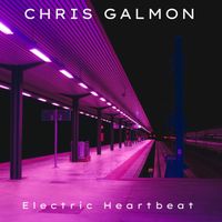 Chris Galmon - Electric Heartbeat