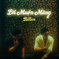 Billion - Lời Muộn Màng