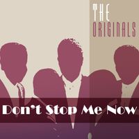 The Originals - Don't Stop Me Now