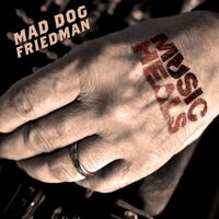 Mad Dog Friedman - Music Heals