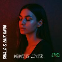 Erik Knob & Cris_D - Moments Linger