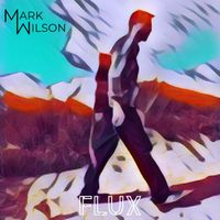Mark Wilson - Flux