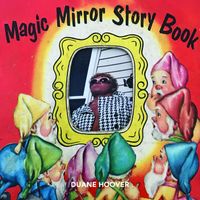 Duane Hoover - Magic Mirror Story Book