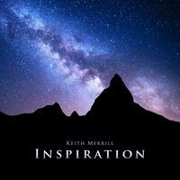Keith Merrill - Inspiration
