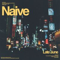 Late June - Naive