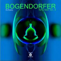 Bogendorfer - Echoes Refurbed Vol.4