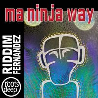 Riddim Fernandez - Ma Ninja Way