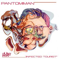 Pantomiman - Infected Tourist