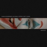 MATHI - Han kommer aldrig göra det igen