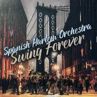 Spanish Harlem Orchestra - Swing Forever