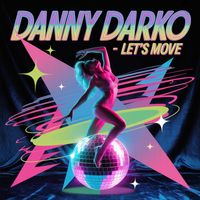 Danny Darko - Let's Move (Let's Groove 2025)