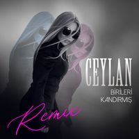 Ceylan - Birileri Kandırmış (Remix)