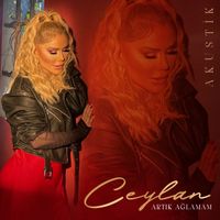 Ceylan - Artık Ağlamam (Akustik)