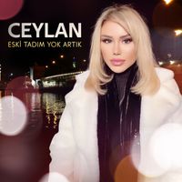 Ceylan - Eski Tadım Yok Artık