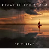 SK Murray - Peace in the Storm