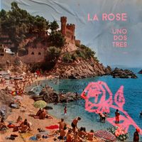 La Rose - UNO DOS TRES ...