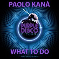 Paolo Kanà - What to Do