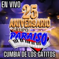 Grupo Paraiso - Cumbia De Los Gatitos (25 Aniversario En Vivo)
