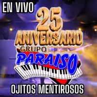 Grupo Paraiso - Ojitos Mentirosos (25 Aniversario En Vivo)