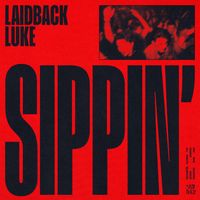 Laidback Luke - Sippin'