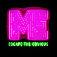 ME - Escape the Obvious