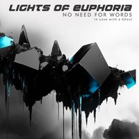 Lights Of Euphoria - No Need For Words