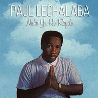 Paul Lechalaba - Nako Ya Ho Rapela