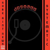 Systematic - Sure Ain't News