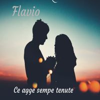 Flavio - Ce agge sempe tenute