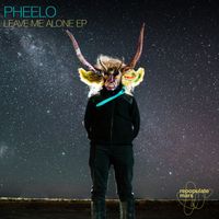 Pheelo - Leave Me Alone EP