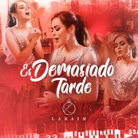Laraim - Es Demasiado Tarde